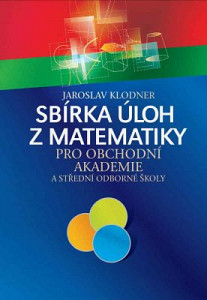 Sbírka úloh z matematiky pro obchodní akademie a SOŠ