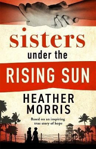 Sisters under the Rising Sun: A powerful story from the author of The Tattooist of Auschwitz