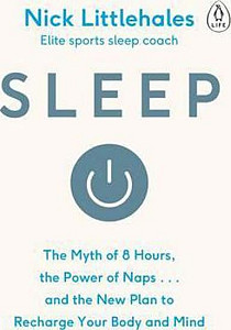 Sleep : Change the way you sleep with this 90 minute read