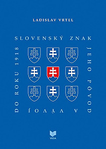 Slovenský znak, jeho pôvod a vývoj do roku 1918 (slovensky)