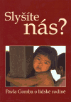 Slyšíte nás?