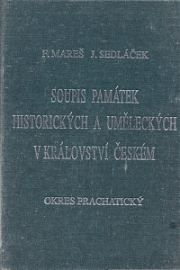 Soupis památek historických a uměleckých v Království českém od pravěku do polovice 19. století. XXXVIII., Politický okres Prachatický