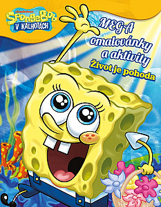 SpongeBob - Mega omalovánky a aktivity - Život je pohoda