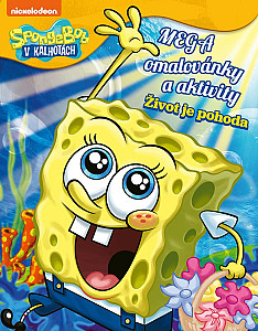 SpongeBob - Mega omalovánky a aktivity - Život je pohoda