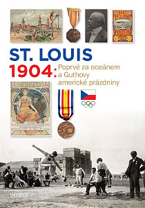 St. Louis 1904: Poprvé za oceánem a Guthovy americké prázdniny