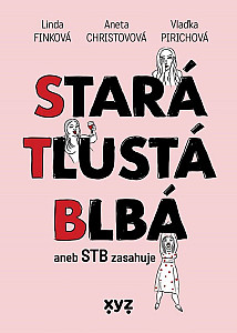 Stará, tlustá, blbá