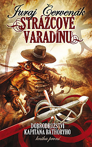 Strážcové Varadínu - Dobrodružství kapitána Báthoryho 1