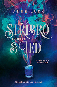 Stříbro & jed: Elixír lží