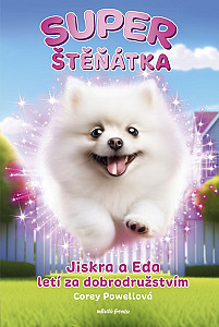 Superštěňátka: Jiskra a Eda letí za dobrodružstvím