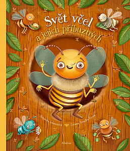 Svět včel a jejich příbuzných