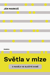 Světla v mlze - O naději ve složité době