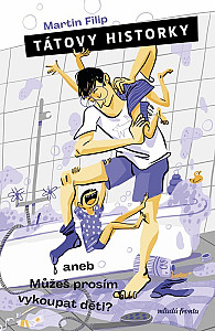 Tátovy historky aneb Můžeš prosím vykoupat děti?