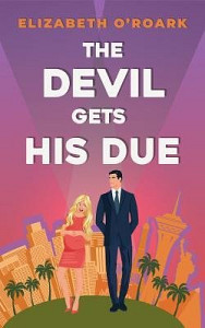The Devil Gets His Due: The must-read opposites attract, marriage of convience romcom!