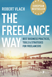 The Freelance Way (Best Business Practices, Tools & Strategies for Freelancers)