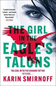 The Girl in the Eagle´s Talons: The New Girl with the Dragon Tattoo Thriller: Pre-Order Now