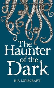The Haunter of the Dark: Collected Short Stories Volume Three