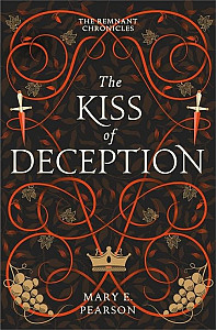 The Kiss of Deception (The Remnant Chronicles #1)