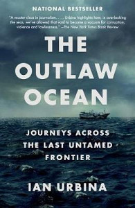 The Outlaw Ocean : Journeys Across the Last Untamed Frontier