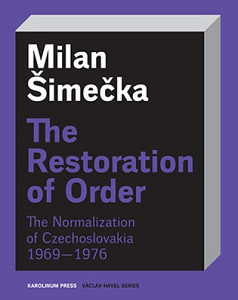 The Restoration of Order The Normalization of Czechoslovakia 1969–1976