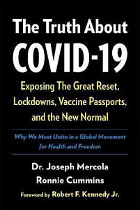 The Truth About COVID-19 : Exposing The Great Reset, Lockdowns, Vaccine Passports, and the New Normal