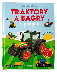 Traktory a bagry v pohybu