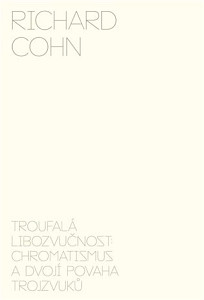 Troufalá libozvučnost: chromatismus a dvojí povaha trojzvuků