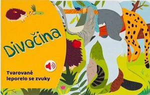 Tvarované leporelo se zvuky - Divočina