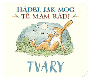 Tvary Hádej, jak moc tě mám rád!