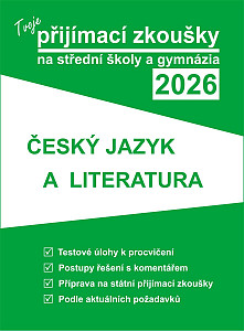 Tvoje přijímací zkoušky 2026 na střední školy a gymnázia: Český jazyk a literatura