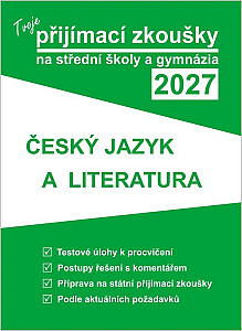 Tvoje přijímací zkoušky 2027 na střední školy a gymnázia: Český jazyk a literatura