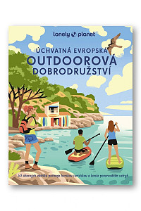 Úchvatná evropská outdoorová dobrodružství - Lonely Planet