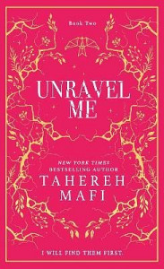 Unravel Me (Shatter Me 2)
