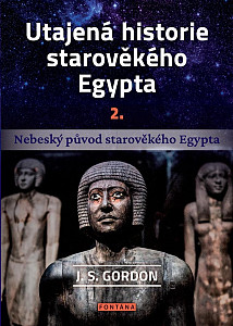 Utajená historie starověkého Egypta 2. - Nebeský původ starověkého Egypta