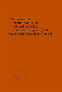Václav Machek a Vladimír Šmilauer: životní průsečíky, odborná spolupráce, vzájemná korespondence