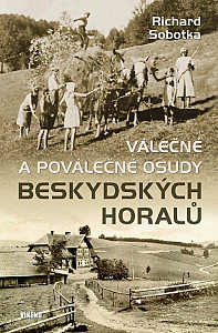 Válečné a poválečné osudy beskydských horalů