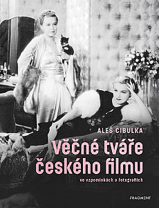 Věčné tváře českého filmu ve vzpomínkách a fotografiích