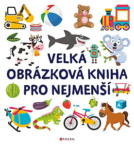 Velká obrázková kniha pro nejmenší