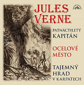 Verne: Patnáctiletý kapitán, Ocelové město, Tajemný hrad v Karpatech - CDmp3