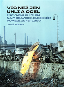 Víc než jen uhlí a ocel