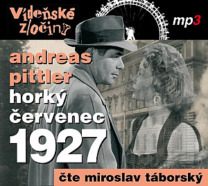 Vídeňské zločiny III. - Horký červenec 1927 - CDmp3 (Čte Miroslav Táborský)