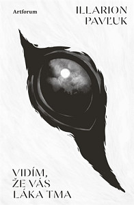 Vidím, že vás láka tma