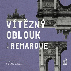 Vítězný oblouk - 2 CDmp3 (Čte Martin Preiss)