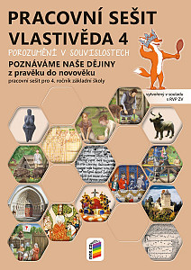 Vlastivěda 4 - Poznáváme naše dějiny - Z pravěku do novověku (pracovní sešit)