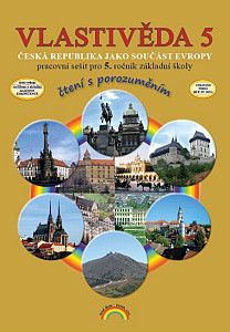 Vlastivěda 5 - Česká republika jako součást Evropy - Pracovní sešit pro 5. ročník základní školy (čtení s porozuměním)