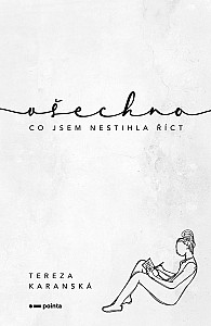 Všechno, co jsem nestihla říct