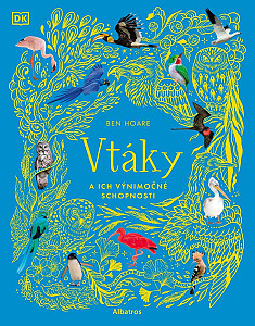 Vtáky a ich výnimočné schopnosti