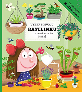 Vyber si svoju rastlinku a nauč sa o ňu starať
