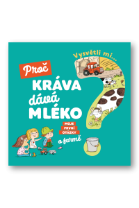 Vysvětli mi... Proč kráva dává mléko?