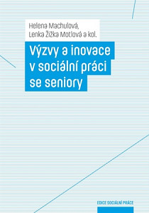 Výzvy a inovace v sociální práci se seniory