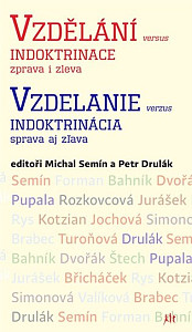 Vzdělání versus indoktrinace zprava i zleva / Vzdelanie verzus indoktrinácia sprava aj z?ava